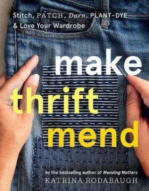 Make Thrift Mend - Katrina Rodabaugh